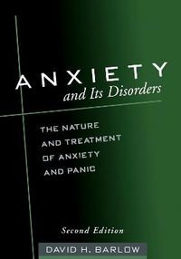 Anxiety and Its Disorders; David H. Barlow; 2004