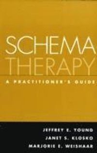 Schema Therapy; Jeffrey E. Young, Janet S. Klosko, Marjorie E. Weishaar; 2006