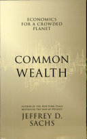Common Wealth: Economics for a Crowded Planet; Jeffrey Sachs; 2008