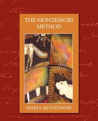 The Montessori Method (New Edition); Maria Montessori; 2007