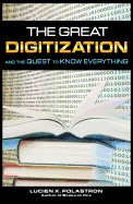 Great Digitization And The Quest To Know Everything*; Lucien X. Polastron; 2009
