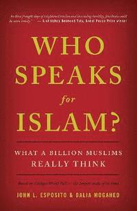 Who Speaks for Islam?; John L. Esposito; 2008