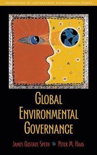 Global Environmental Governance; James  Gustave Speth, Peter Haas; 2006