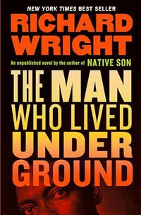 The Man Who Lived Underground; Richard Wright; 2021