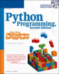Python Programming for the Absolute Beginner, Volym 1For the absolute beginnerPython Programming for the Absolute Beginner, Michael Dawson; Mike Dawson, Michael Dawson; 2005