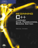 Beginning C++ Through Game Programming; Michael Dawson, Mike Dawson; 2007