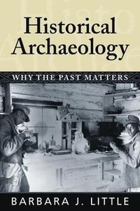 Historical Archaeology; Barbara J Little; 2007