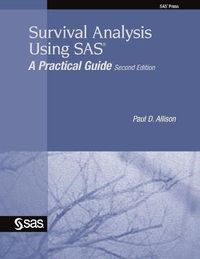 Survival Analysis Using SAS; Paul D Allison; 2010
