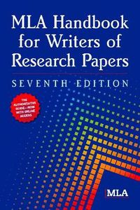MLA Handbook for Writers of Research Papers; Modern Language Association; 2009