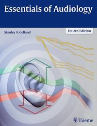 Essentials of Audiology; Stanley A Gelfand; 2016
