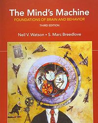 The Mind's Machine: Foundations of Brain and BehaviorSinauer Series; Neil Verne Watson, S. Marc Breedlove; 0