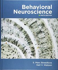 Behavioral Neuroscience; S. Marc Breedlove, Neil V. Watson; 2019