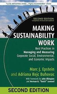Making Sustainability Work; Marc J. Epstein, Adriana Rejc Buhovac; 2014
