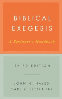 Biblical Exegesis, Third Edition
                E-bok; John H. Hayes, Carl R. Holladay; 2007