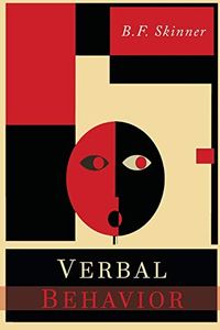 Verbal Behavior; B F Skinner; 2015