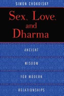 Sex, love, and dharma - ancient wisdom for modern relationships; Simon Chokoisky; 2015