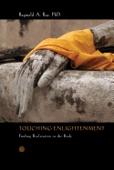 Touching enlightenment - finding realization in the body; Reginald A. Ray; 2014