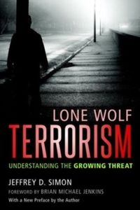 Lone Wolf Terrorism; Jeffrey D. Simon; 2016