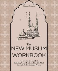 The New Muslim Workbook; Bisma Parvez; 2024
