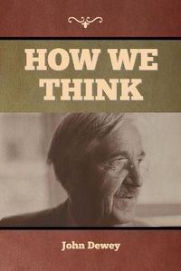 How We Think; John Dewey; 2020