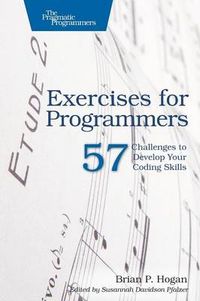 Exercises for Programmers; Brian P. Hogan; 2015
