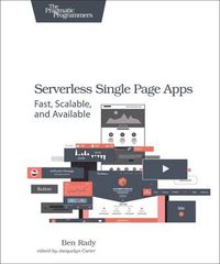 Serverless Single Page Apps; Ben Rady; 2016