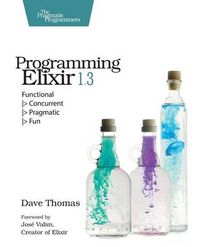 Programming Elixir 1.3; Dave Thomas; 2016