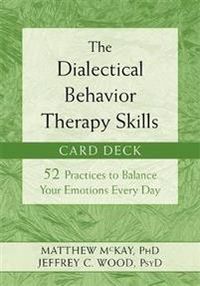 Dialectical Behavior Therapy Skills Card D; Matthew McKay; 2018