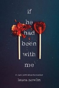 If He Had Been with Me; Laura Nowlin; 2019