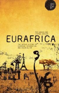 Eurafrica; Peo Hansen, Stefan Jonsson; 2014