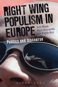Right-Wing Populism in Europe; Ruth Wodak, Majid KhosraviNik, Brigitte Mral; 2013