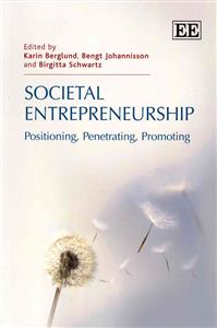 Societal Entrepreneurship; Bengt Johannisson, Karin Berglund, Birgitta Schwartz; 2014