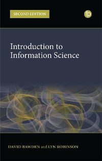 Introduction to Information Science; David Bawden, Lyn Robinson; 2022