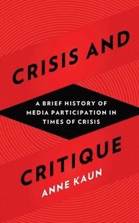 Crisis and Critique; Anne Kaun; 2016