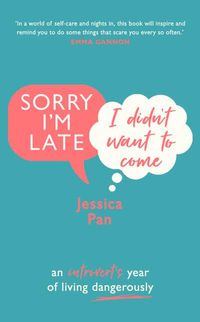 Sorry I'm Late, I Didn't Want to Come; Jessica Pan; 2020