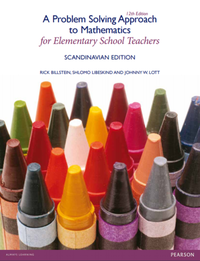 A Problem-Solving Approach to Mathematics for Elementary School Teachers (Scandinavian Edition); Rick Billstein, Shlomo Libeskind, Johnny W Lott; 2015