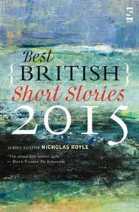 Best British Short Stories 2015; Nicholas Royle; 2015