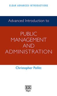 Advanced Introduction to Public Management and Administration; Christopher Pollitt; 2016
