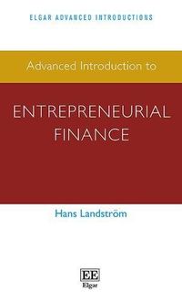Advanced Introduction to Entrepreneurial Finance; Hans Landström; 2017
