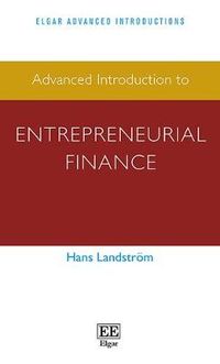 Advanced Introduction to Entrepreneurial Finance; Hans Landstroem; 2017