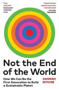 Not the End of the World; Hannah Ritchie; 2024