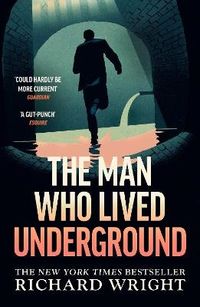 The Man Who Lived Underground; Richard Wright; 2023