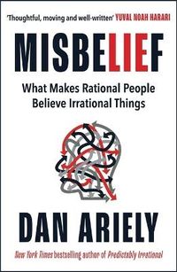 Misbelief; Dan Ariely; 2024