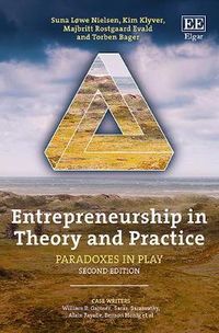 Entrepreneurship in Theory and Practice: Paradoxes in play; Suna Løwe Nielsen, Kim Klyver, Majbritt Rostgaard Evald & Torben Bager; 2017