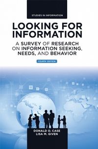 Looking for Information; Donald O. Case, Lisa M. Given; 2016