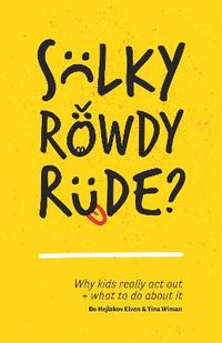 Sulky, Rowdy, Rude?; Bo Hejlskov Elvén, Tina Wiman; 2017