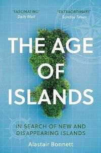 The Age of Islands; Alastair Bonnett; 2021