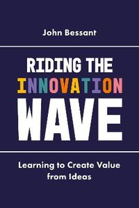 Riding the Innovation Wave; John Bessant; 2017