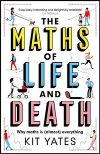 The Maths of Life and Death; Kit Yates; 2021