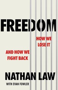 Freedom - How we lose it and how we fight back; Nathan Law, Evan Fowler; 2021